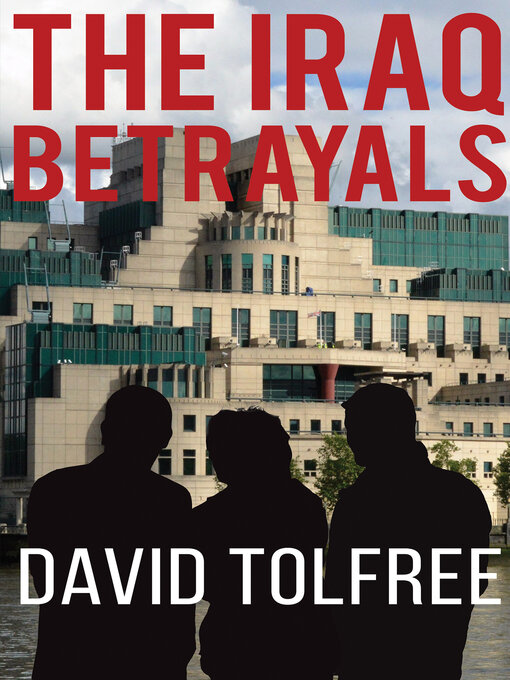 Title details for The Iraq Betrayals by David Tolfree - Available
